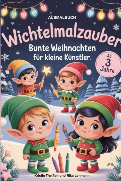 Wichtelmalzauber, bunte Weihnachten für kleine Künstler